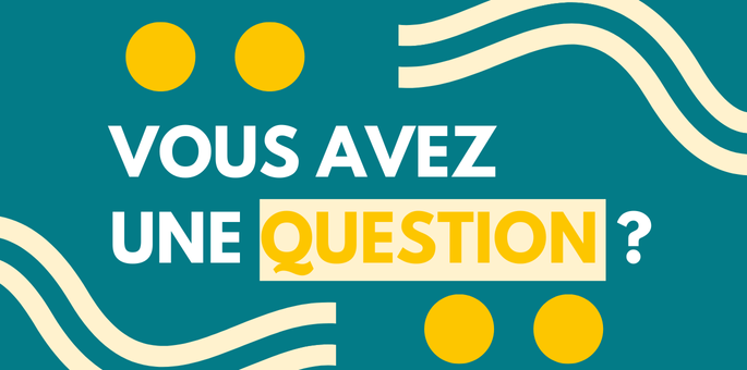 Vous avez une question?